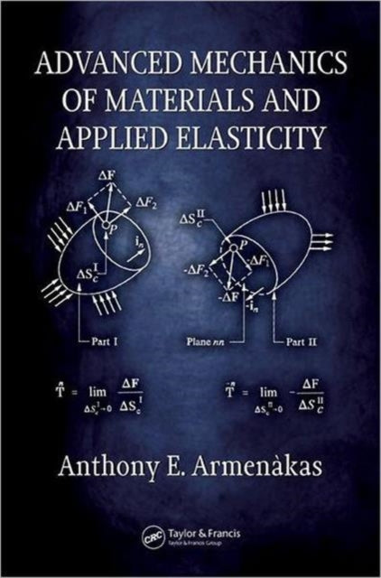Book cover of: Advanced Mechanics of Materials and Applied Elasticity. By: Anthony E. Armenàkas