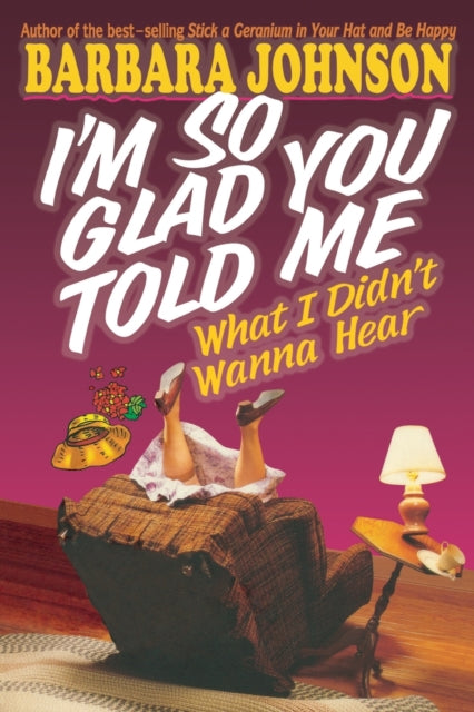 Book cover of: I'm So Glad You Told Me What I Didn't Wanna Hear
