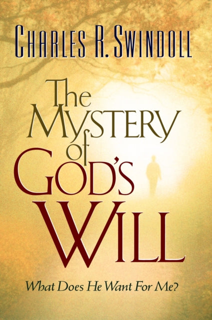 Book cover of: Mystery of God's Will. By: Charles R. Swindoll