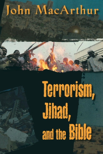Book cover of: Terrorism, Jihad, and the Bible. By: John MacArthur