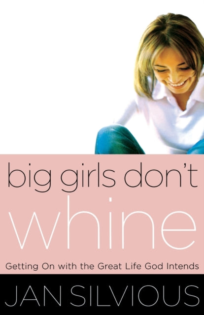 Book cover of: Big Girls Don't Whine. By: Jan Silvious
