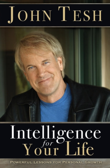 Book cover of: Intelligence for Your Life. By: John Tesh