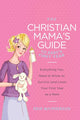 Book cover of: Christian Mama's Guide to Baby's First Year. By: Erin MacPherson