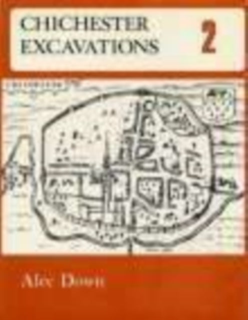 Book cover of: Chichester Excavations Volume 2. By: Alec Down