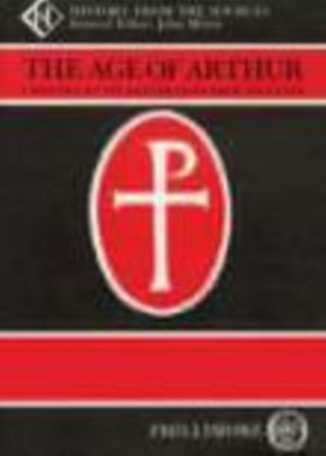 Age of Arthur: A History of the British Isles 350-650