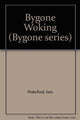 Book cover of: Bygone Woking
