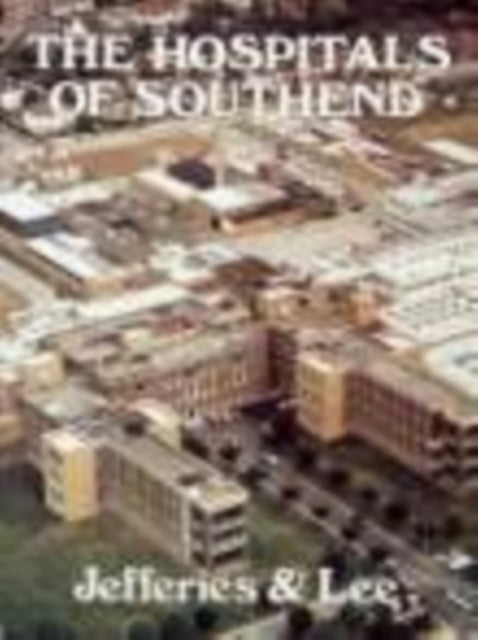 Book cover of: Hospitals of Southend