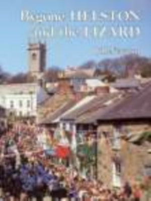 Bygone Helston and the Lizard