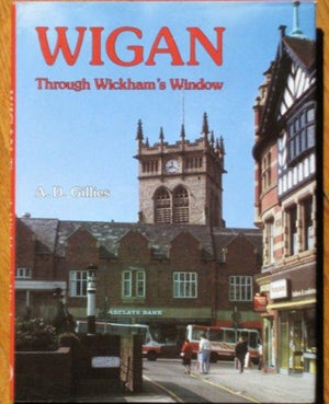 Wigan Through Wickham's Window