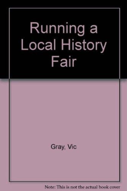 Book cover of: Running a Local History Fair