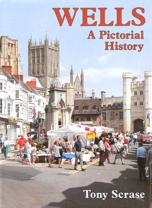 Wells A Pictorial History