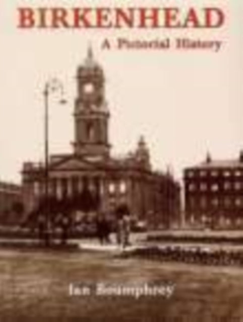 Book cover of: Birkenhead: A Pictorial History