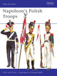 Book cover of: Napoleon’s Polish Troops