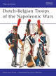 Book cover of: Dutch-Belgian Troops of the Napoleonic Wars. By: Otto Pivka