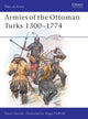 Book cover of: Armies of the Ottoman Turks 1300–1774. By: David Nicolle