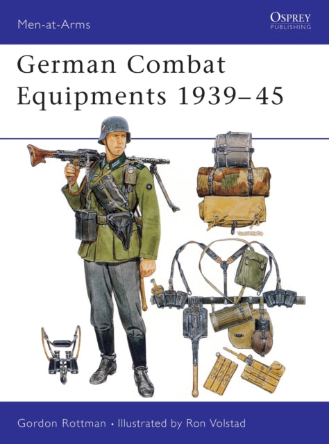 Book cover of: German Combat Equipment, 1939-45. By: Gordon L. Rottman