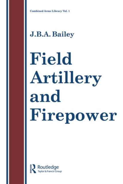 Book cover of: Field Artillery And Fire Power. By: Bailey J B