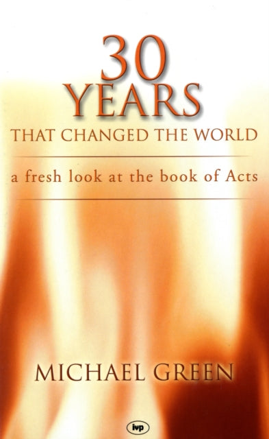 Book cover of: 30 Years That Changed the World. By: Michael Green