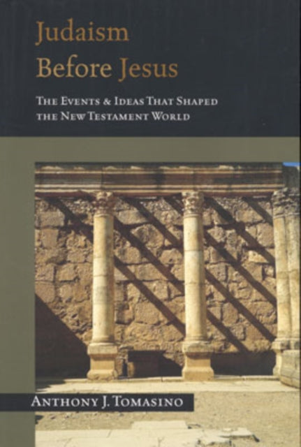 Book cover of: Judaism before Jesus. By: Anthony J. Tomasino