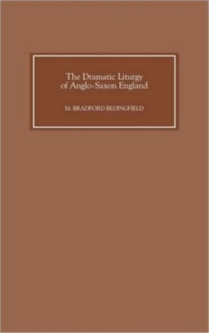 Dramatic Liturgy of Anglo-Saxon England