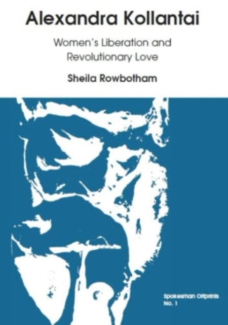 Book cover of: Alexandra Kollantai: Women's Liberation and Revolutionary Love. By: Aelexandra Kollantai