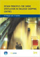 Book cover of: Design Principles for Smoke Ventilation in Enclosed Shopping Centres. By: H.P. Morgan