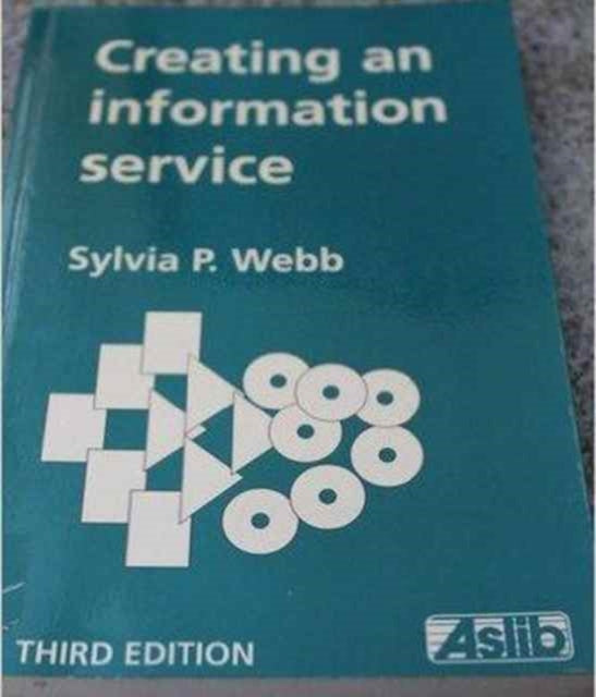 Book cover of: Creating an Information Service. By: Sylvia P. Webb
