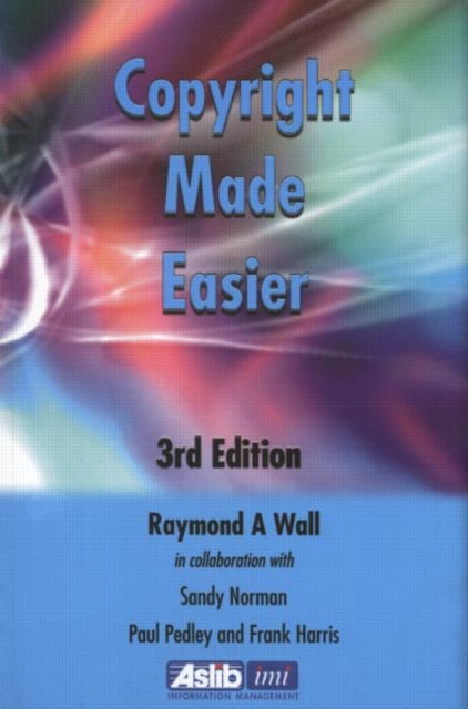 Book cover of: Copyright Made Easier. By: Raymond A. Wall