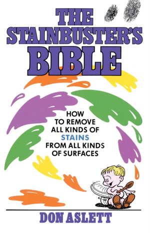 The Stainbuster's Bible