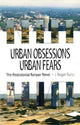 Book cover of: Urban Obsessions, Urban Fears. By: J. Roger Kurtz