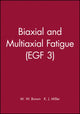 Book cover of: Biaxial and Multiaxial Fatigue (EGF 3)