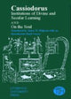 Book cover of: Cassiodorus: Institutions of Divine and Secular Learning