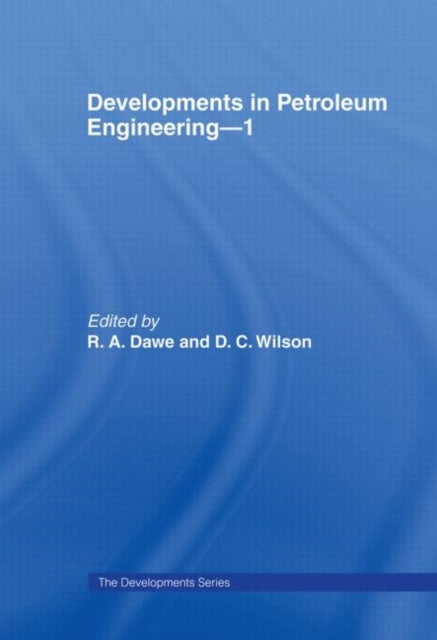 Book cover of: Developments in Petroleum Engineering 1. By: R.A. Dawe