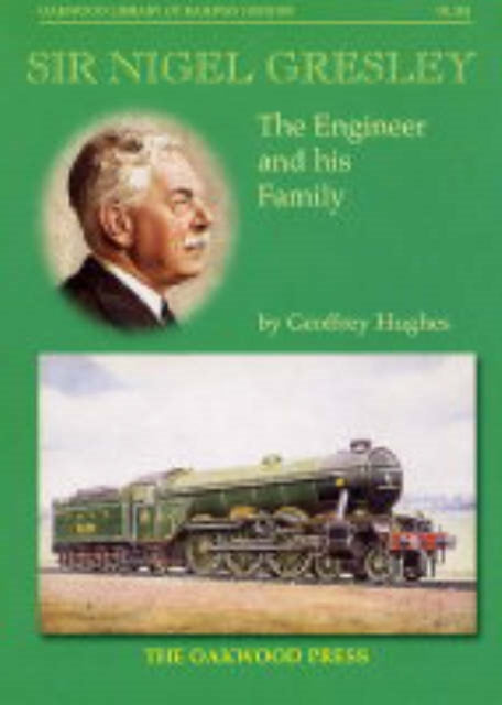 Book cover of: Sir Nigel Gresley. By: Geoffrey Hughes