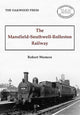 Book cover of: Mansfield-Southwell-Rolleston Railway. By: Robert Western