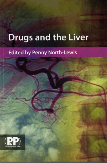 Book cover of: Drugs and the Liver. By: Penny North-Lewis