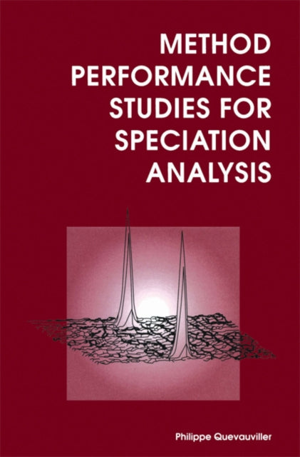 Book cover of: Method Performance Studies for Speciation Analysis. By: P. QUEVAUVILLER