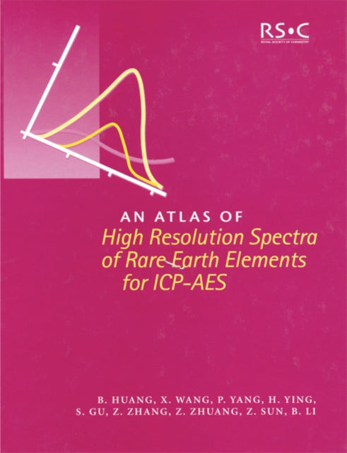 Book cover of: Atlas of High Resolution Spectra of Rare Earth Elements for ICP-AES. By: B. Huang