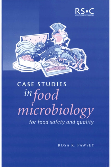 Book cover of: Case Studies in Food Microbiology for Food Safety and Quality. By: R.K. Pawsey