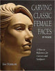 Carving Classic Female Faces in Wood