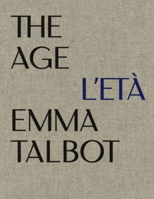 Emma Talbot: The Age/L'Eta
