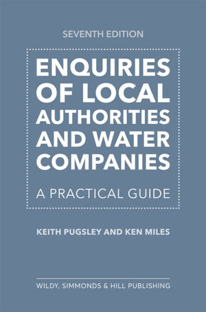 Enquiries of Local Authorities and Water Companies: A Practical Guide