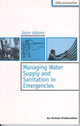 Book cover of: Managing Water Supply and Sanitation in Emergencies. By: John Adams - undifferentiated
