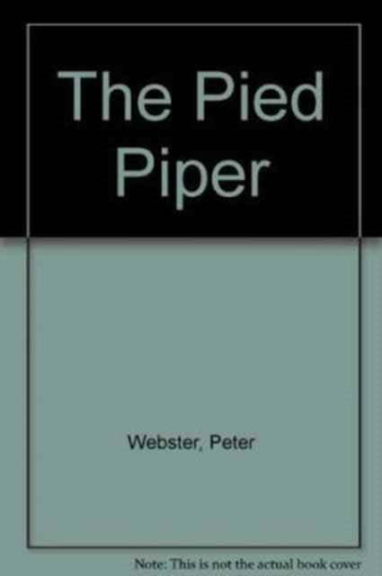 Book cover of: Pied Piper. By: Peter Webster