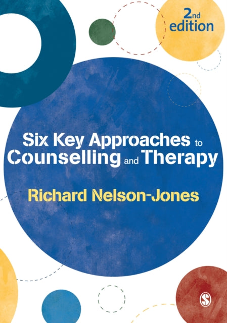 Book cover of: Six Key Approaches to Counselling and Therapy. By: Richard Nelson-Jones