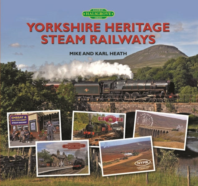 Book cover of: Yorkshire Heritage Steam Railways. By: Michael Heath