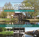 Book cover of: Hidden Riverside Norwich. By: Steve Silk