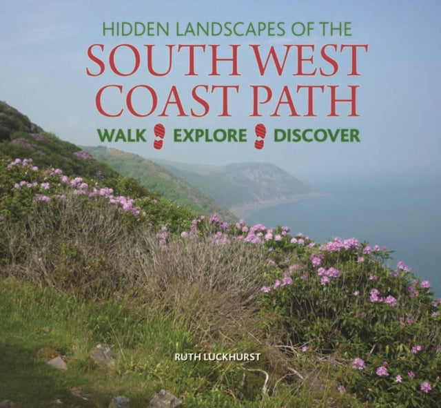 Book cover of: Hidden Landscapes of the South West Coast Path. By: Ruth Luckhurst
