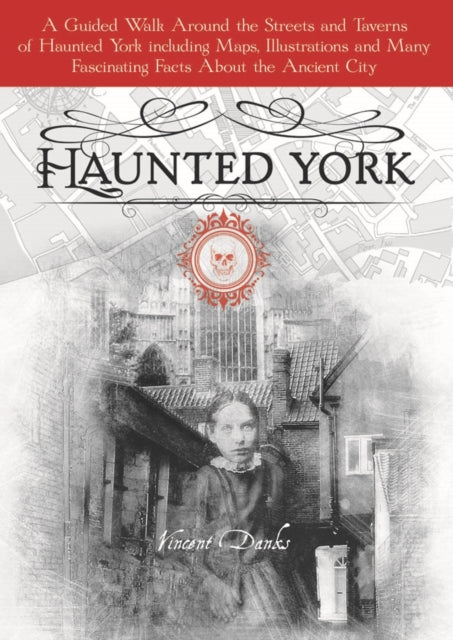 Book cover of: Haunted York. By: Vincent Danks