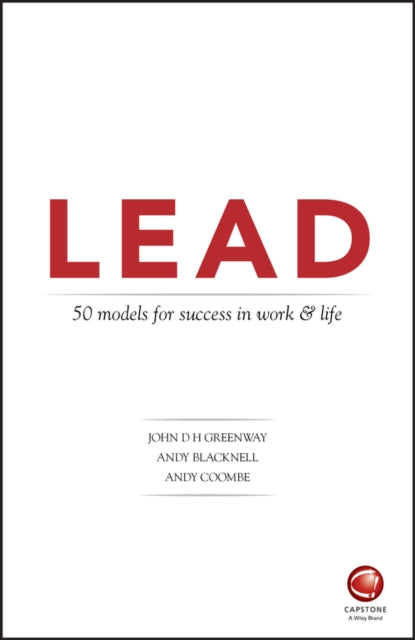 Book cover of: LEAD: 50 models for success in work and life. By: John D. H. Greenway